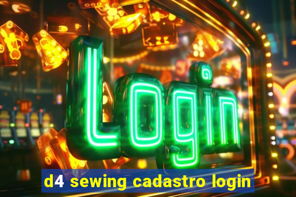 d4 sewing cadastro login